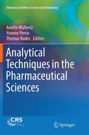 Analytical Techniques in the Pharmaceutical Sciences de Anette Müllertz