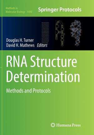 RNA Structure Determination: Methods and Protocols de Douglas H. Turner