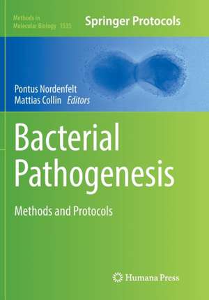 Bacterial Pathogenesis: Methods and Protocols de Pontus Nordenfelt