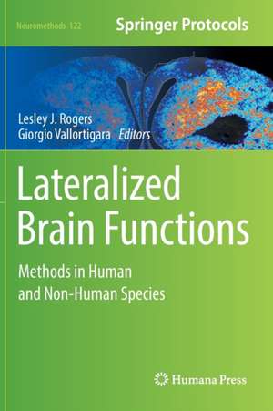 Lateralized Brain Functions: Methods in Human and Non-Human Species de Lesley J. Rogers