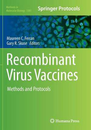 Recombinant Virus Vaccines: Methods and Protocols de Maureen C. Ferran