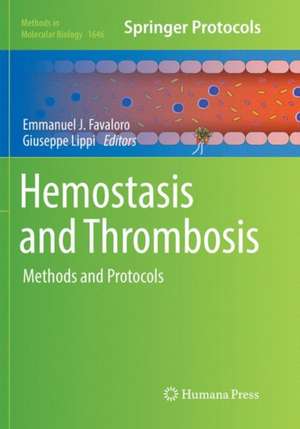 Hemostasis and Thrombosis: Methods and Protocols de Emmanuel J. Favaloro