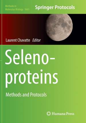 Selenoproteins: Methods and Protocols de Laurent Chavatte