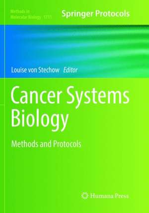 Cancer Systems Biology: Methods and Protocols de Louise von Stechow