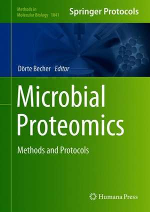 Microbial Proteomics: Methods and Protocols de Dörte Becher