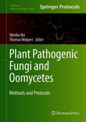 Plant Pathogenic Fungi and Oomycetes: Methods and Protocols de Wenbo Ma