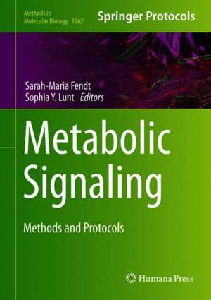 Metabolic Signaling: Methods and Protocols de Sarah-Maria Fendt