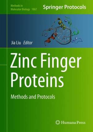 Zinc Finger Proteins: Methods and Protocols de Jia Liu