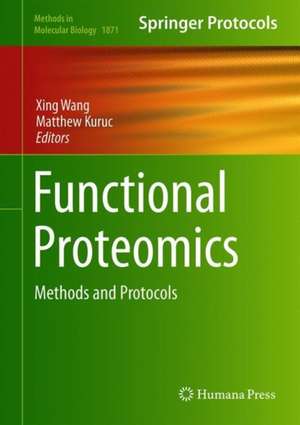 Functional Proteomics: Methods and Protocols de Xing Wang