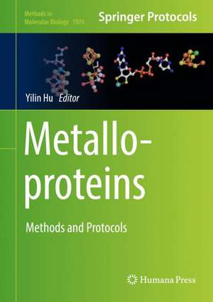 Metalloproteins: Methods and Protocols de Yilin Hu