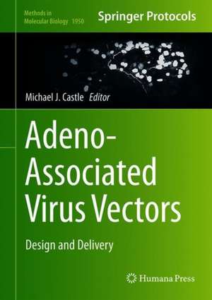 Adeno-Associated Virus Vectors: Design and Delivery de Michael J. Castle