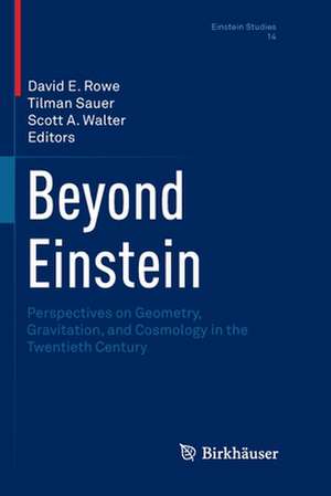 Beyond Einstein: Perspectives on Geometry, Gravitation, and Cosmology in the Twentieth Century de David E. Rowe