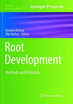 Root Development: Methods and Protocols de Daniela Ristova