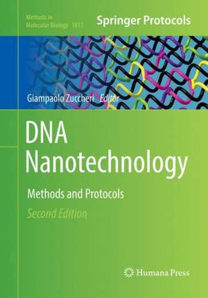 DNA Nanotechnology: Methods and Protocols de Giampaolo Zuccheri