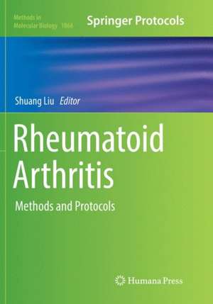 Rheumatoid Arthritis: Methods and Protocols de Shuang Liu