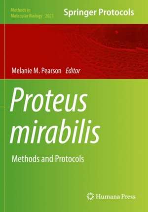 Proteus mirabilis: Methods and Protocols de Melanie M. Pearson