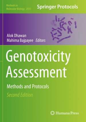 Genotoxicity Assessment: Methods and Protocols de Alok Dhawan