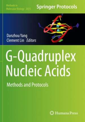 G-Quadruplex Nucleic Acids: Methods and Protocols de Danzhou Yang