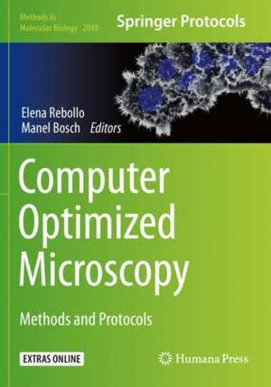 Computer Optimized Microscopy: Methods and Protocols de Elena Rebollo