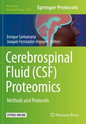 Cerebrospinal Fluid (CSF) Proteomics: Methods and Protocols de Enrique Santamaría