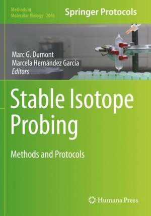 Stable Isotope Probing: Methods and Protocols de Marc G. Dumont