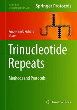 Trinucleotide Repeats: Methods and Protocols de Guy-Franck Richard