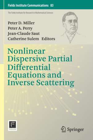 Nonlinear Dispersive Partial Differential Equations and Inverse Scattering de Peter D. Miller