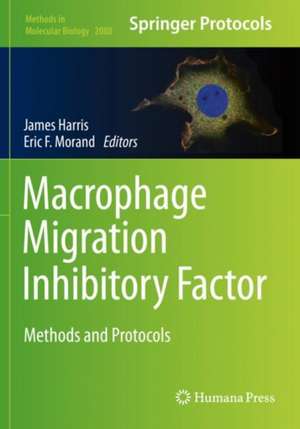 Macrophage Migration Inhibitory Factor: Methods and Protocols de James Harris