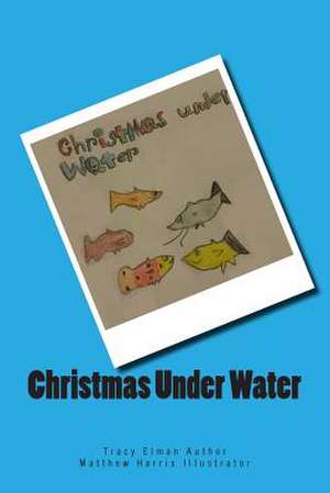 Christmas Under Water de Tracy Elman