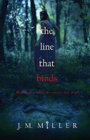 The Line That Binds de J. M. Miller