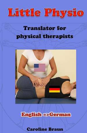 Little Physio English - German de Caroline Braun