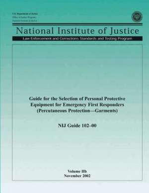 Guide for the Selection of Personal Protective Equipment for Emergency First Responders (Percutaneous Protection-Garments): Riyad Al Kadi de U. S. Department Of Justice