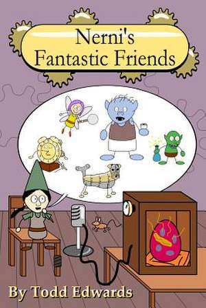 Nerni's Fantastic Friends de Todd Edwards