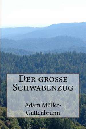 Der Grosse Schwabenzug de Muller-Guttenbrunn, Adam