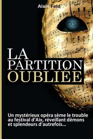 La Partition Oubliee de Alain Feld