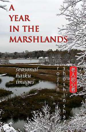 A Year in the Marshlands de Rojin Shoshinsha