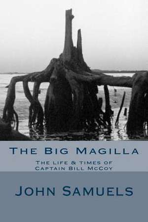 The Big Magilla de MR John Samuels