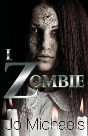 I, Zombie de Jo Michaels