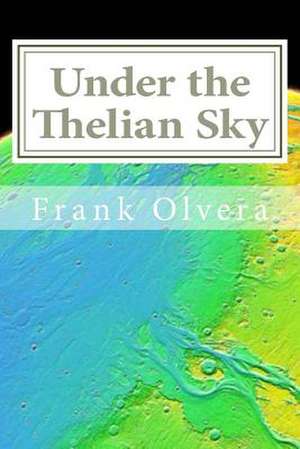 Under the Thelian Sky de Frank Olvera