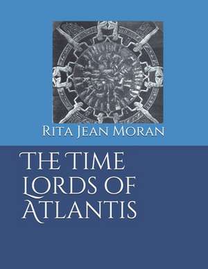 The Time Lords of Atlantis de Rita Jean Moran