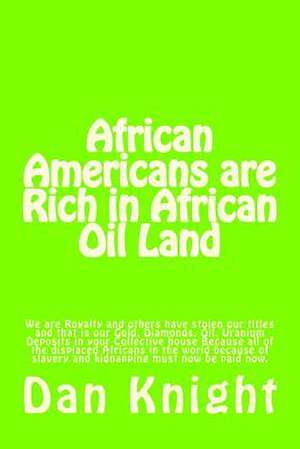 African Americans Are Rich in African Oil Land de King Dan Edward Knight Sr