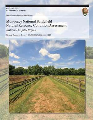 Monocacy National Battlefield Natural Resource Condition Assessment de National Park Service