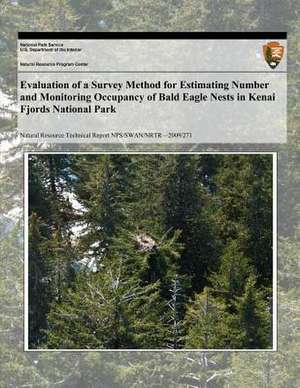 Evaluation of a Survey Method for Estimating and Monitoring the Number of Active Bald Eagle Nests in Kenai Fjords National Park de National Park Service