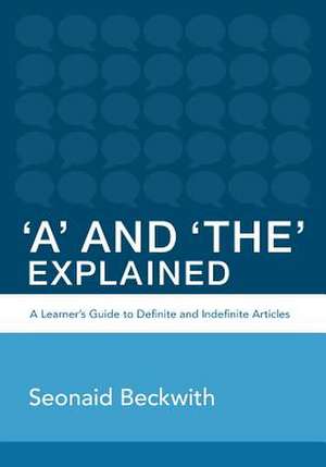 'A' and 'The' Explained de Seonaid Beckwith