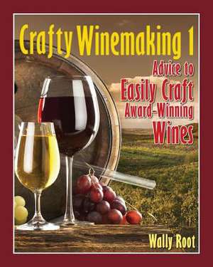 Crafty Winemaking 1 de Wally Root