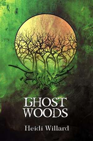 Ghost Woods (the Catalyst Series de Heidi Willard