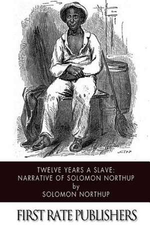 Twelve Years a Slave de Northup, Solomon