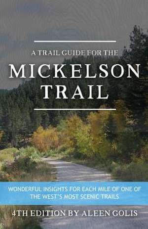 The Mickelson Trail Guide Book de Aleen M. Golis