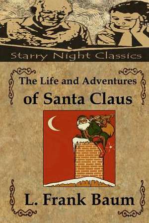 The Life and Adventures of Santa Claus de L. Frank Baum