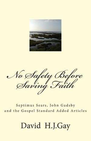 No Safety Before Saving Faith de David H. J. Gay